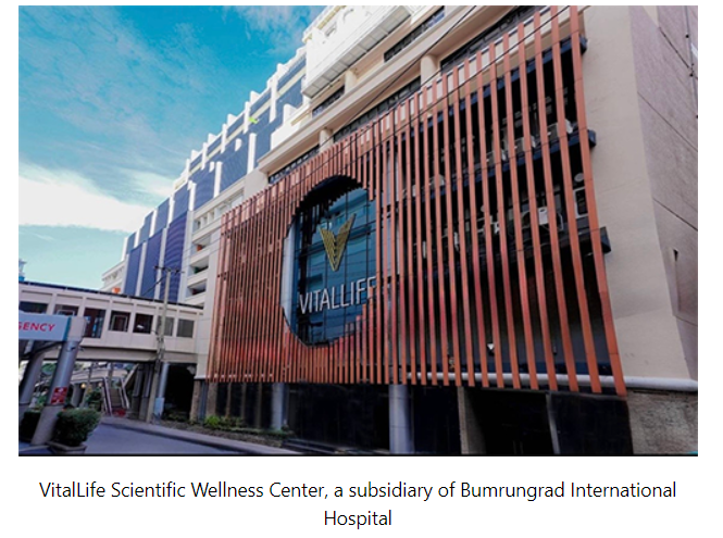 VitalLife Scientific Wellness Center, a subsidiary of Bumrungrad International Hospital